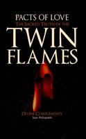 Pacts of Love - The Sacred Truth of the Twin Flames