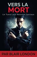 Vers la mort - Le Tueur aux réseaux sociaux