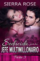   Seducida por mi jefe multimillonario: libro tres