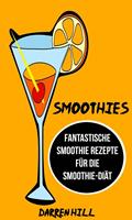   Smoothies: Fantastische Smoothie Rezepte f&uuml;r die Smoothie-Di&auml;t