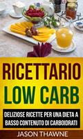   Ricettario Low Carb: Deliziose ricette per una dieta a basso contenuto di carboidrati