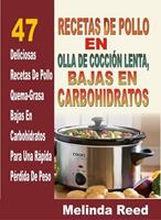   Recetas de Pollo en Olla de Cocci&oacute;n Lenta: 47 Deliciosas Recetas de Pollo