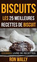   Biscuits : les 25 meilleures recettes de biscuit (Cookies: Livre de recettes)