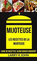   Mijoteuse: Les Recettes de la Mijoteuse (Livre De Recettes: Slow Cooker Crockpot)