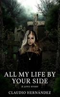   All My Life by Your Side