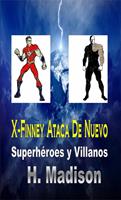   X-Finney Ataca De Nuevo: Superhéroes y Villanos