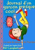   Journal d'un garçon presque cool, tome 2 - Le camp de vacances de l’horreur