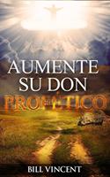   Aumente su Don Profético