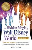   The Hidden Magic of Walt Disney World, 3rd Edition