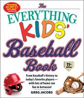 The Everything Kids'Baseball Book, 11th Edition
