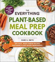   The Everything Plant-Based Meal Prep Cookbook