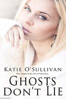   Ghosts Don't Lie