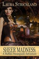  Sheer Madness: A Buffalo Steampunk Adventure