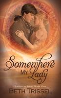  Somewhere My Lady