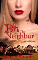   Bite Thy Neighbor