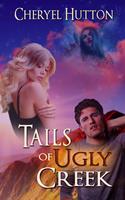   Tails of Ugly Creek
