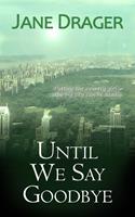   Until We Say Goodbye