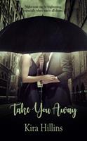   Take You Away