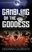   Gambling on the Goddess