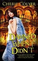   Damned When I Didn't