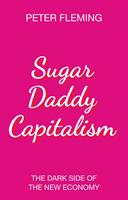   Sugar Daddy Capitalism
