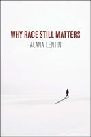   Why Race Still Matters