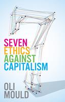   Seven Ethics Against Capitalism
