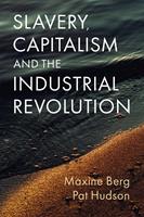   Slavery, Capitalism and the Industrial Revolution