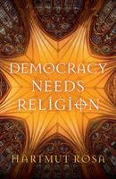   Democracy Needs Religion