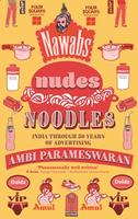   Nawabs, Nudes, Noodles