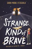   A Strange Kind of Brave