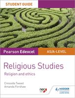   Pearson Edexcel Religious Studies A level/AS Student Guide: Religion and Ethics