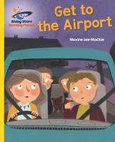   Reading Planet - Get to the Airport - Yellow: Galaxy