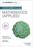   My Revision Notes: OCR B (MEI) A Level Mathematics (Applied)