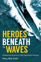   Heroes Beneath the Waves