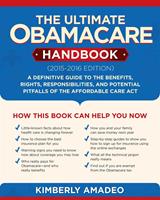   The Ultimate Obamacare Handbook (2015&ndash;2016 edition)
