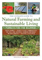   The Ultimate Guide to Natural Farming and Sustainable Living