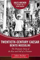   Twentieth-Century Caesar: Benito Mussolini