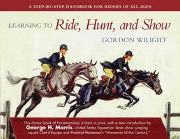   Learning to Ride, Hunt, and Show