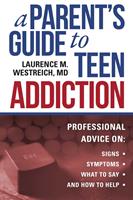   A Parent's Guide to Teen Addiction