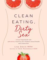   Clean Eating, Dirty Sex