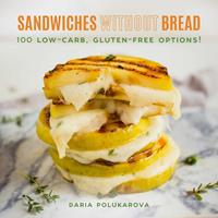   Sandwiches Without Bread