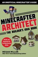   Minecrafter Architect: The Builder's Idea Book