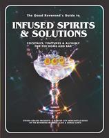   The Good Reverend's Guide to Infused Spirits