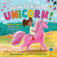   How to Ride a Unicorn!