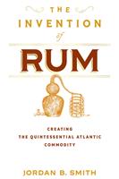   The Invention of Rum