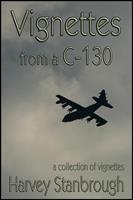   Vignettes from a C-130