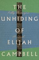   The Unhiding of Elijah Campbell