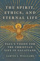   The Spirit, Ethics, and Eternal Life