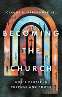   Becoming the Church